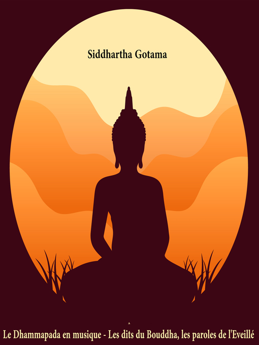 Title details for Le Dhammapada + Biographie . les by Siddhartha Gautama - Available